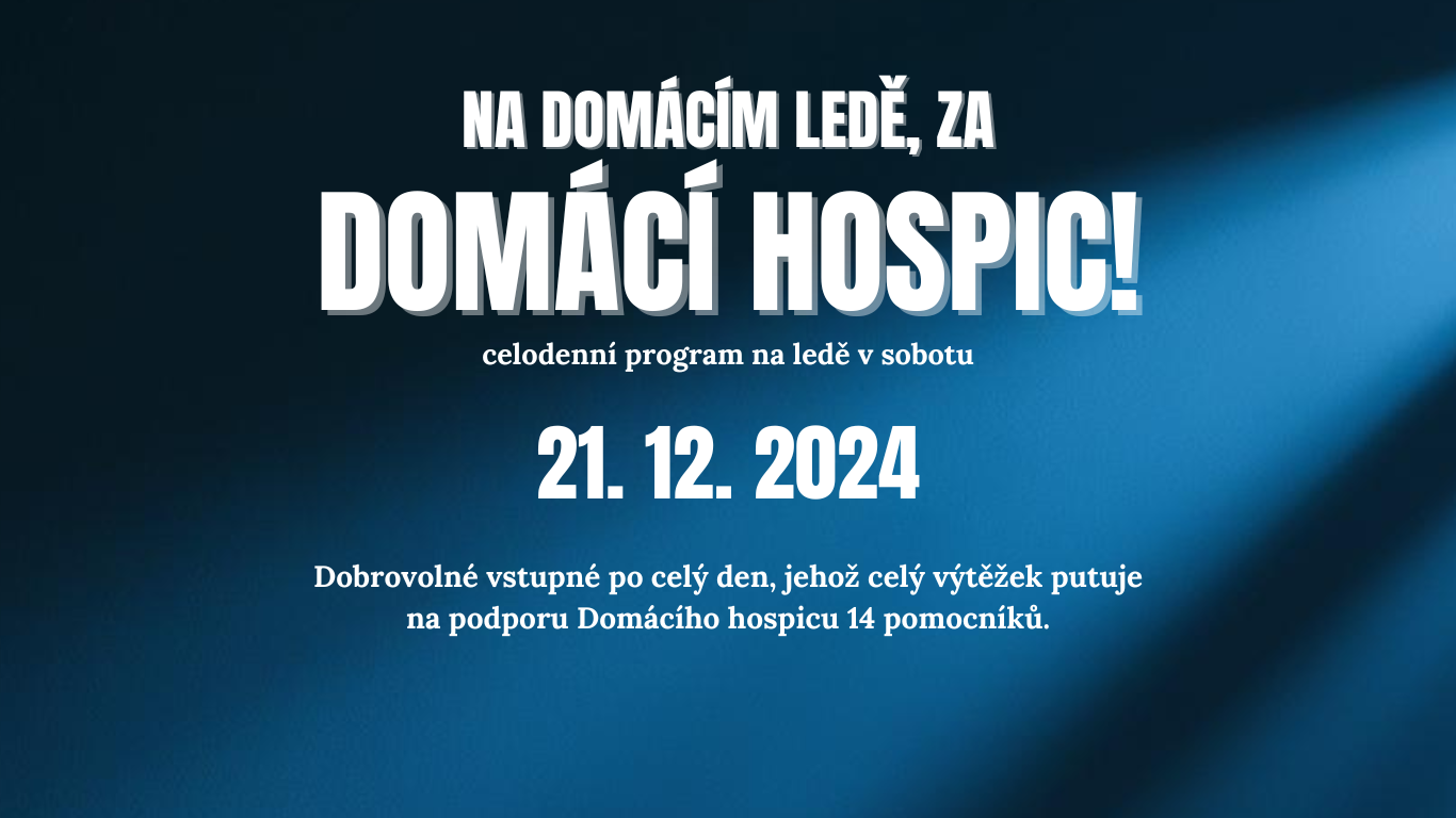 NA DOMÁCÍM LEDĚ, ZA DOMÁCÍ HOSPIC! NA DOMÁCÍM LEDĚ, ZA DOMÁCÍ HOSPIC!
